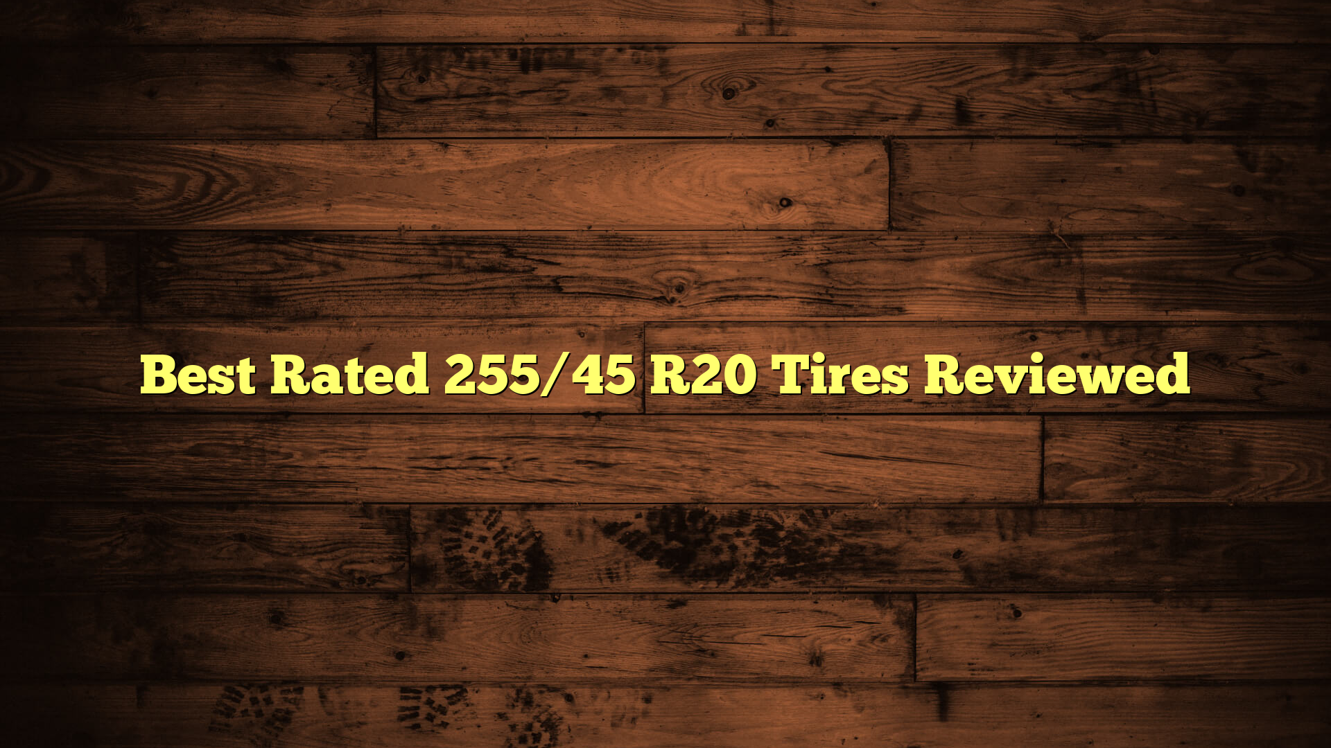 Best Rated 255/45 R20 Tires Reviewed