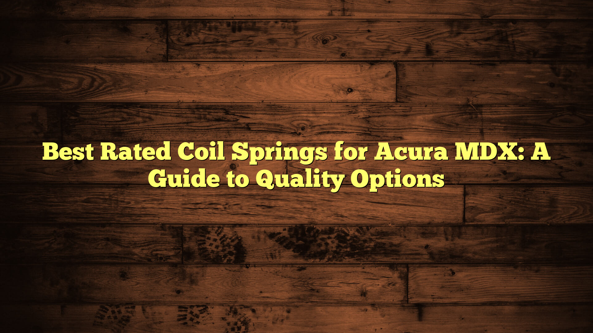 Best Rated Coil Springs for Acura MDX: A Guide to Quality Options