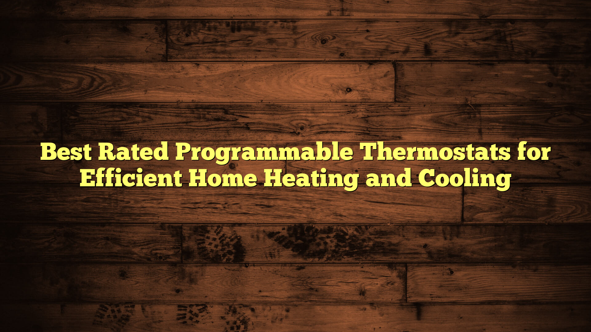 Best Rated Programmable Thermostats for Efficient Home Heating and Cooling