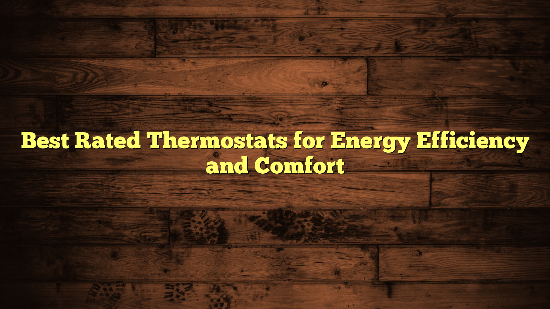 Best Rated Thermostats for Energy Efficiency and Comfort