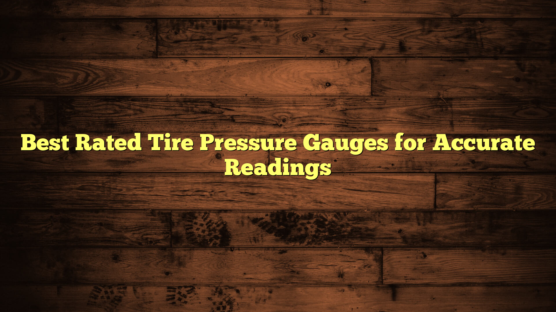 Best Rated Tire Pressure Gauges for Accurate Readings