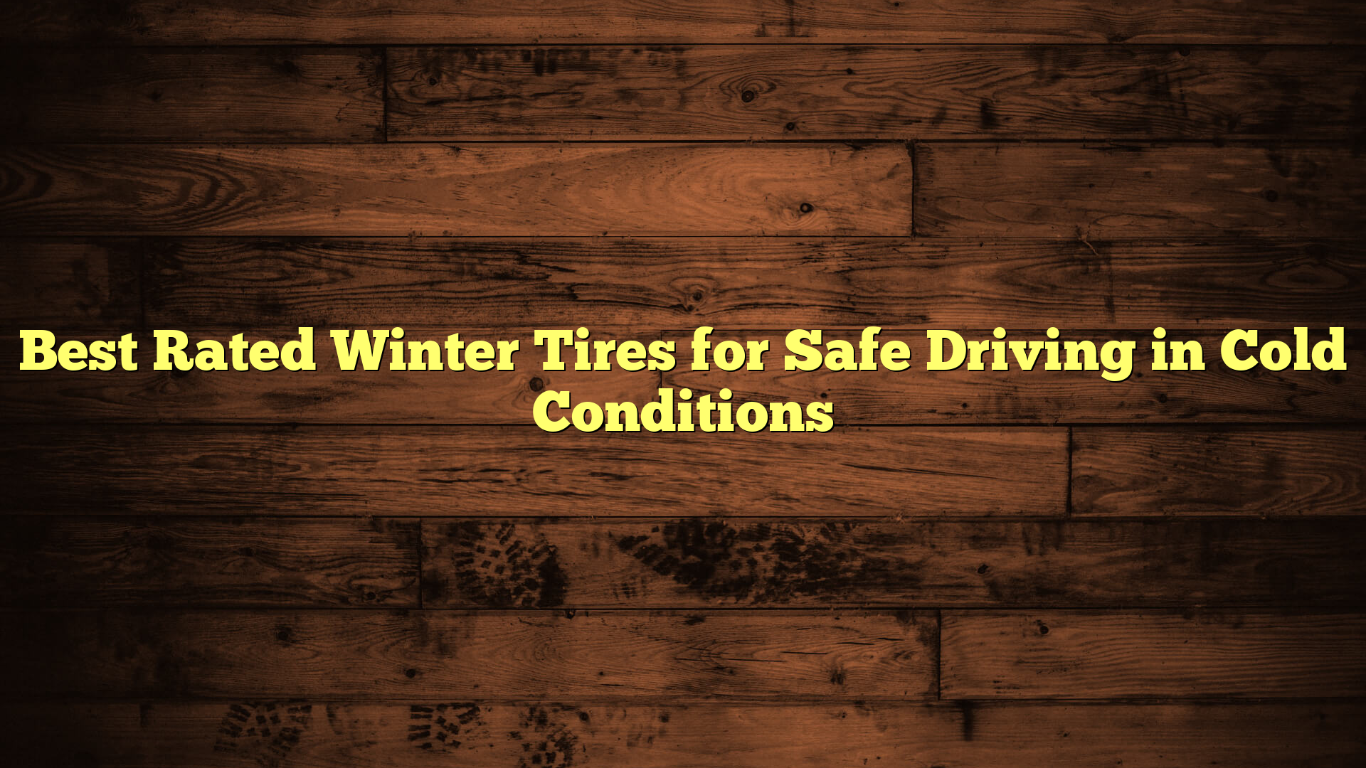 Best Rated Winter Tires for Safe Driving in Cold Conditions