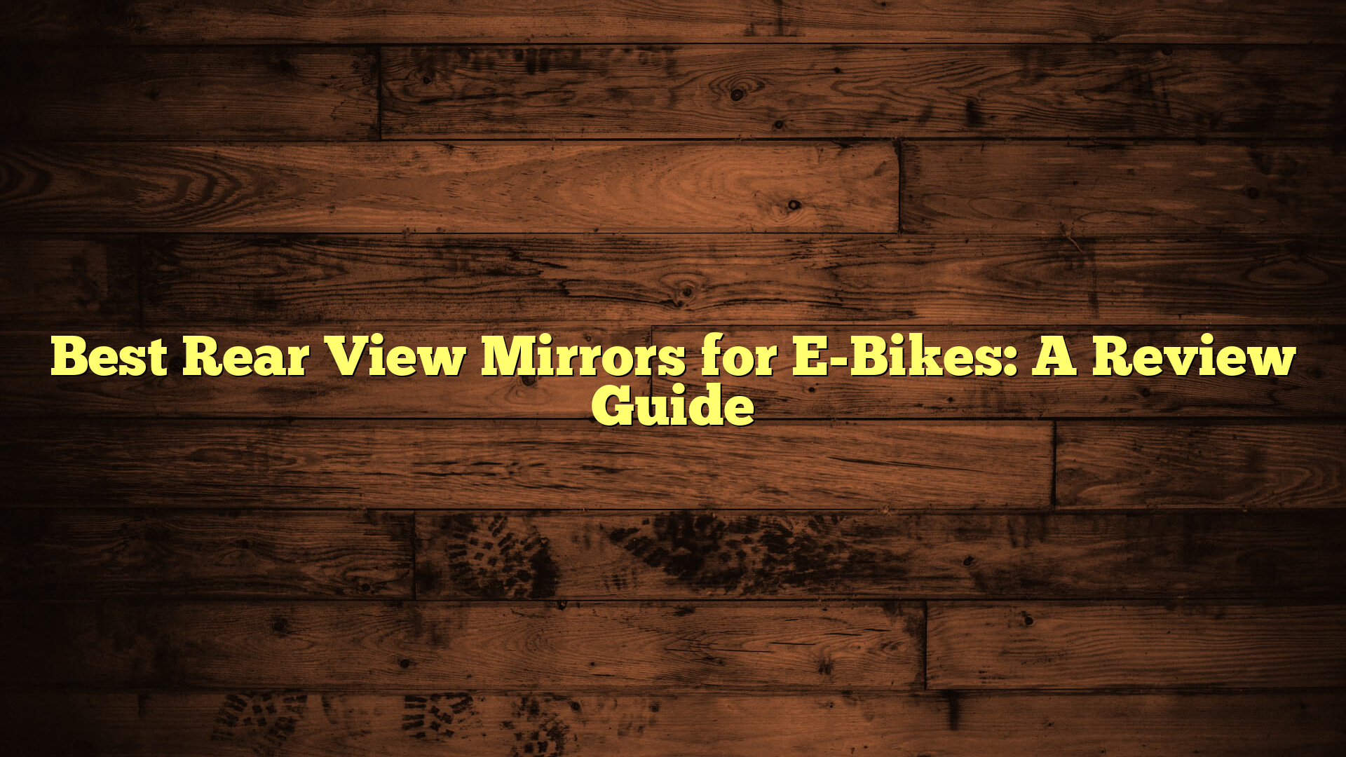 Best Rear View Mirrors for E-Bikes: A Review Guide