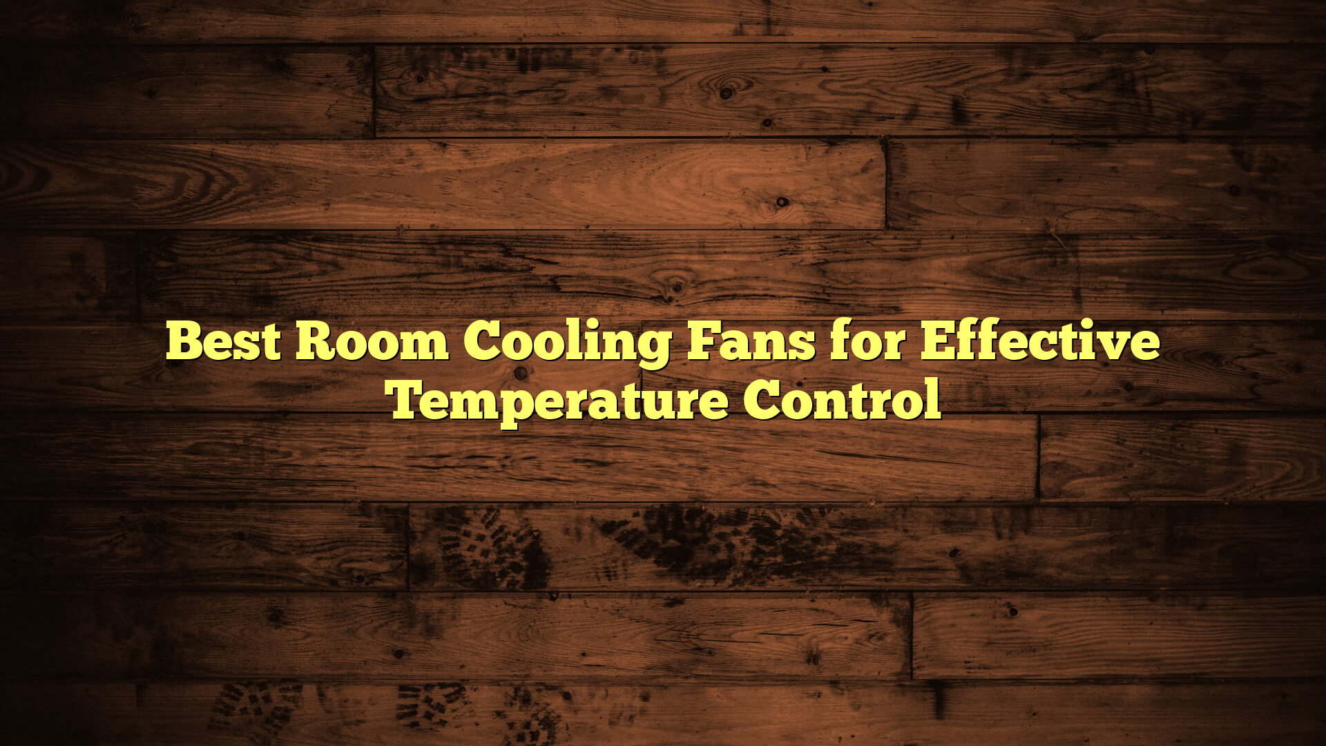 Best Room Cooling Fans for Effective Temperature Control