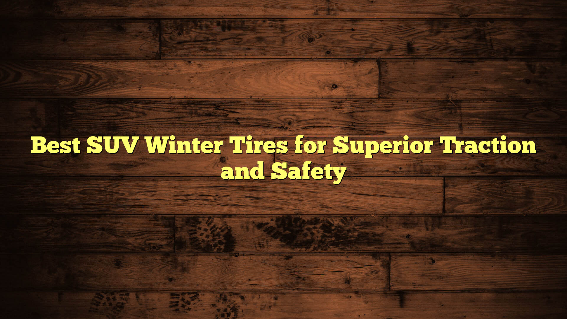 Best SUV Winter Tires for Superior Traction and Safety