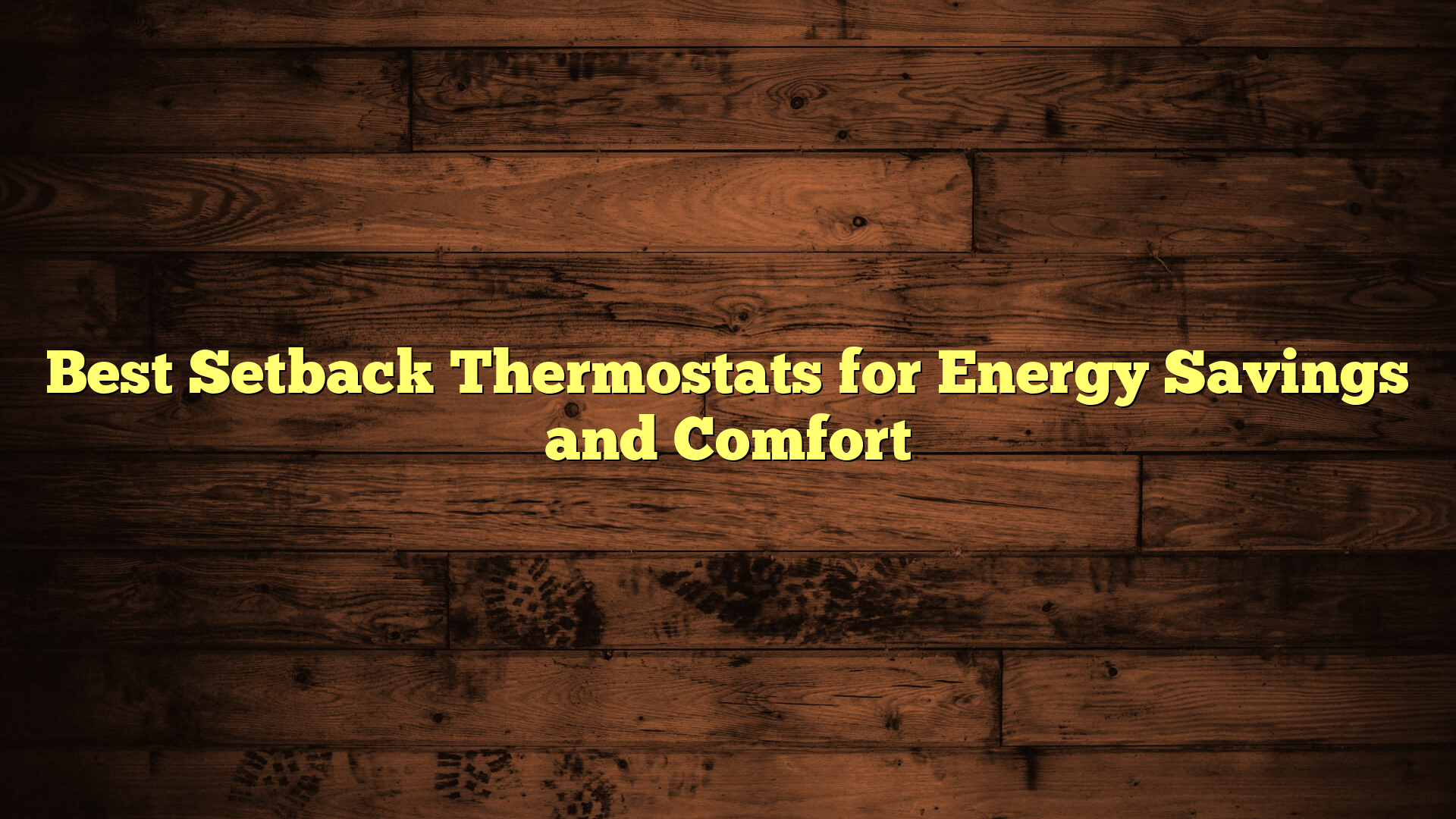 Best Setback Thermostats for Energy Savings and Comfort