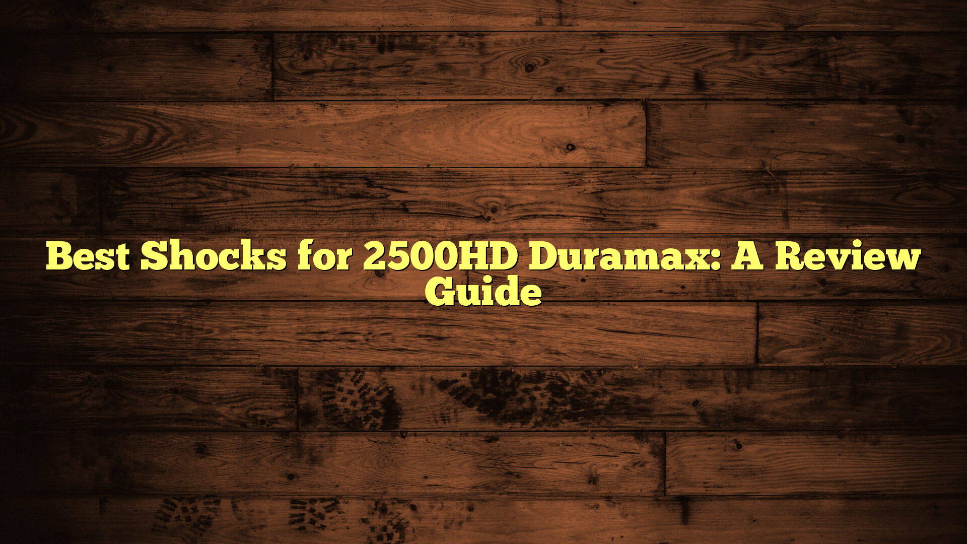 Best Shocks for 2500HD Duramax: A Review Guide