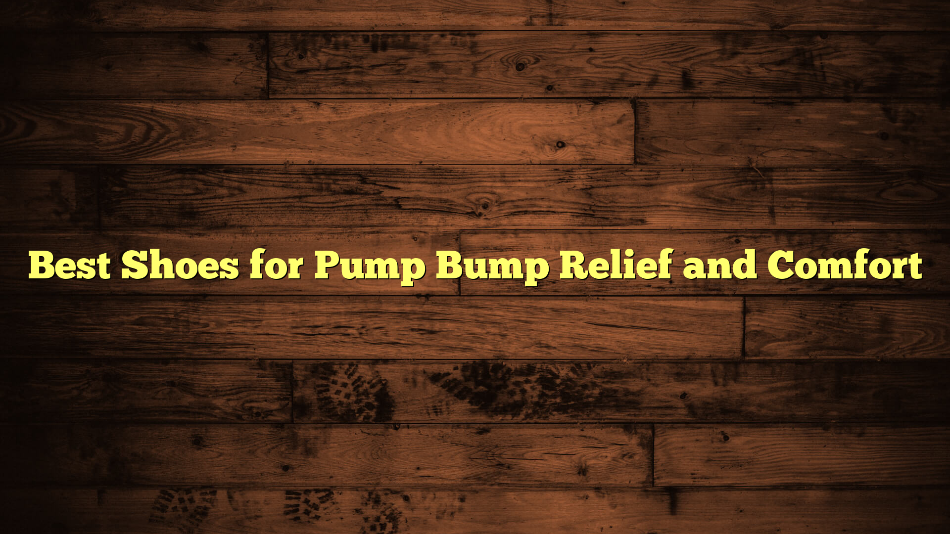 Best Shoes for Pump Bump Relief and Comfort