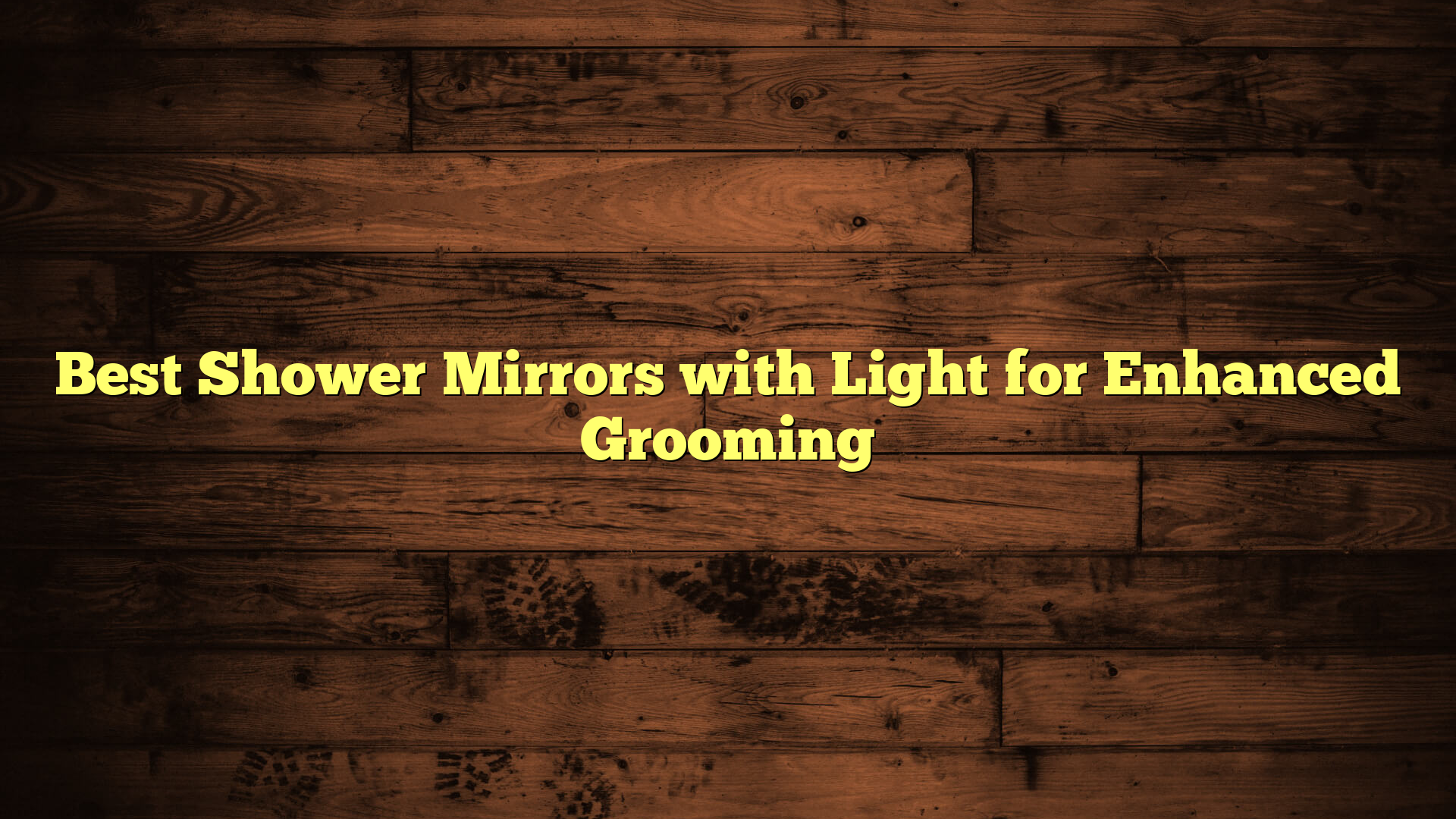 Best Shower Mirrors with Light for Enhanced Grooming