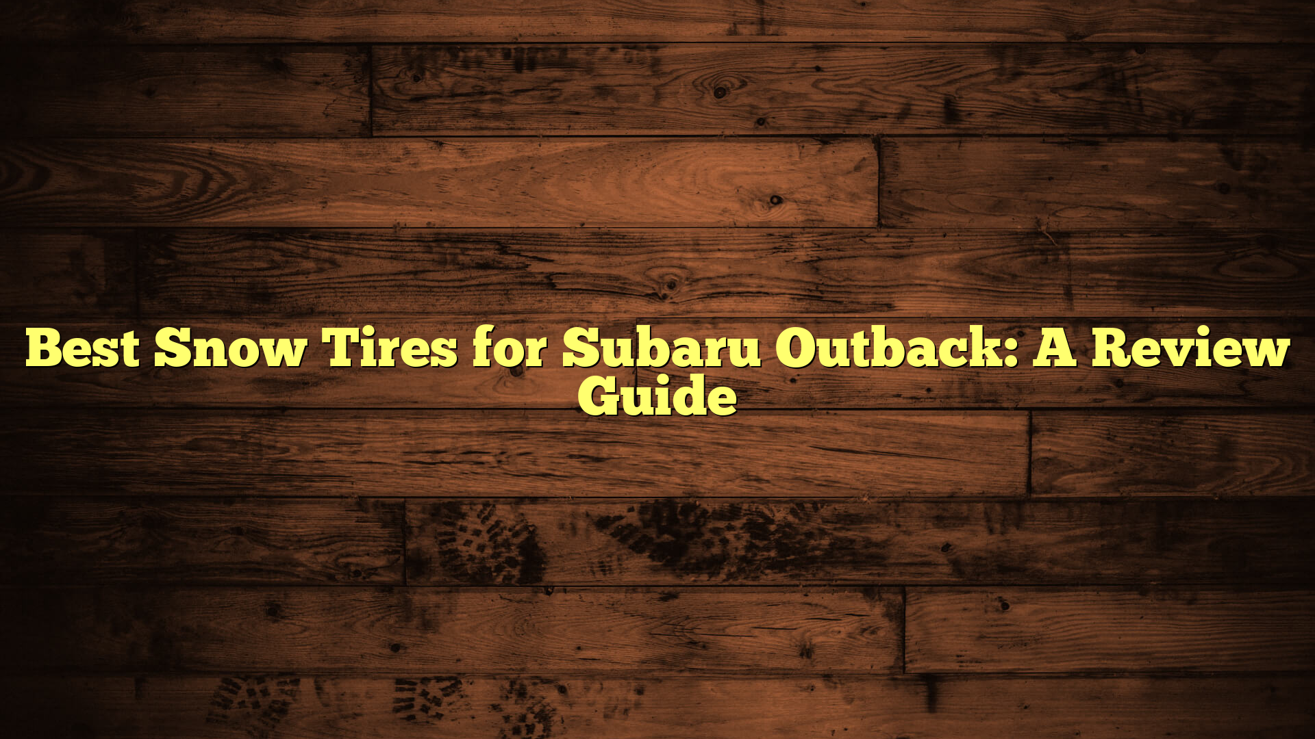 Best Snow Tires for Subaru Outback: A Review Guide