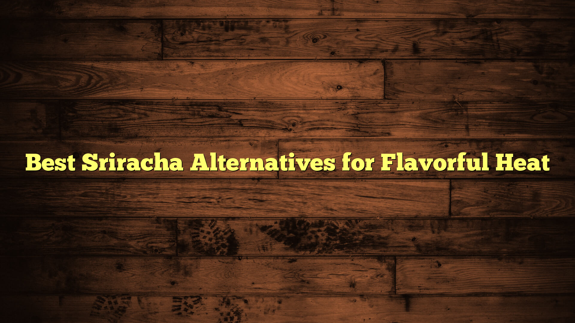 Best Sriracha Alternatives for Flavorful Heat