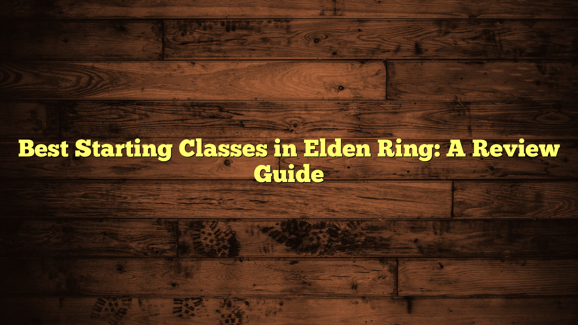 Best Starting Classes in Elden Ring: A Review Guide