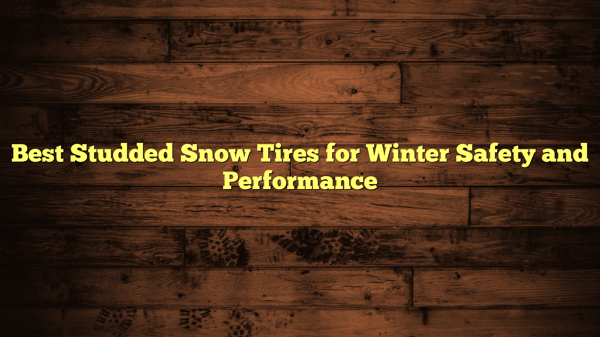 Best Studded Snow Tires for Winter Safety and Performance