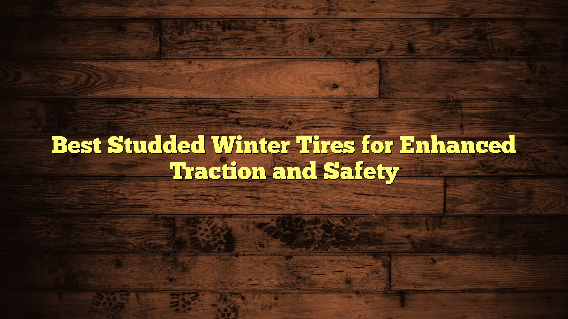 Best Studded Winter Tires for Enhanced Traction and Safety