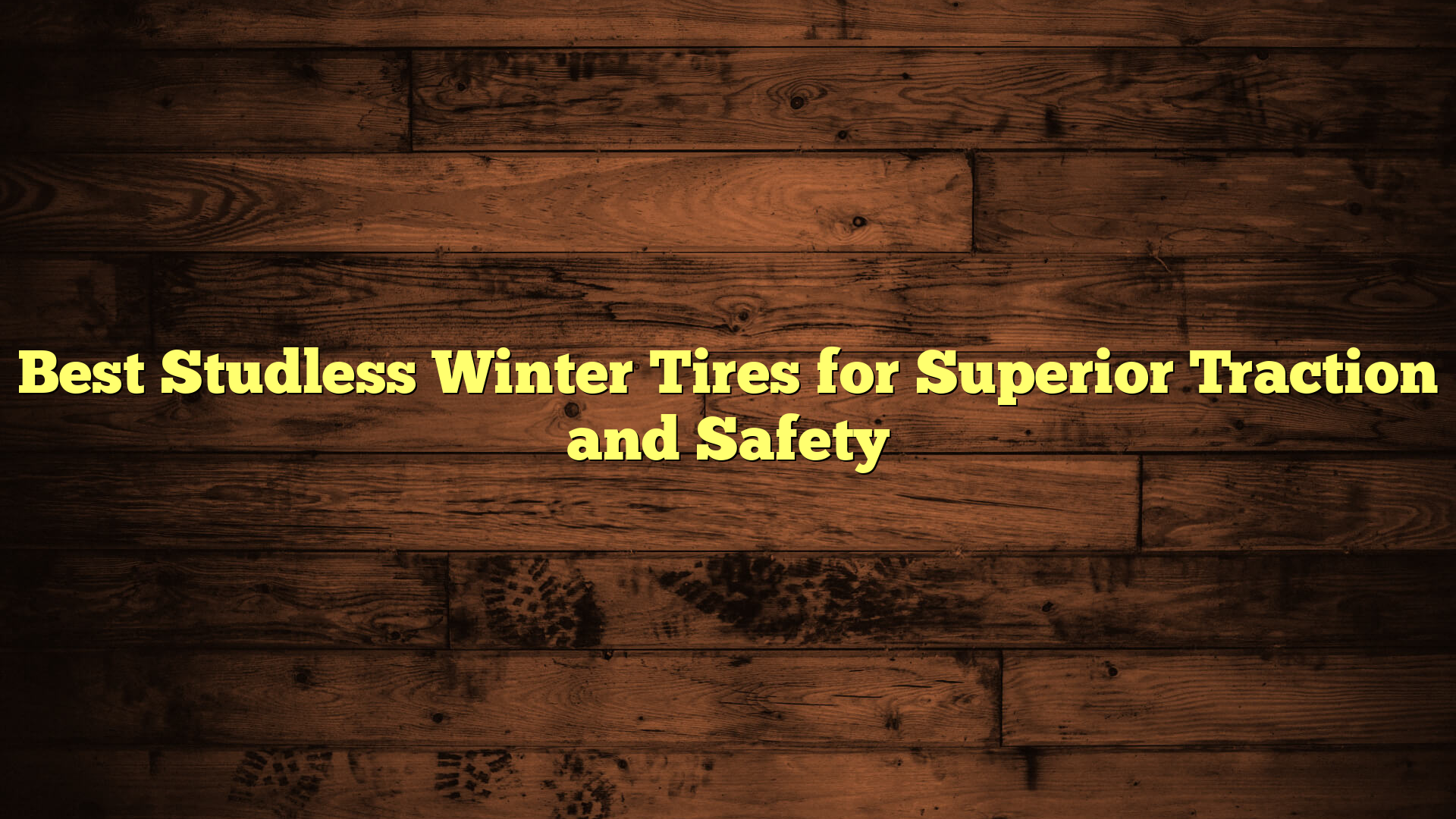Best Studless Winter Tires for Superior Traction and Safety