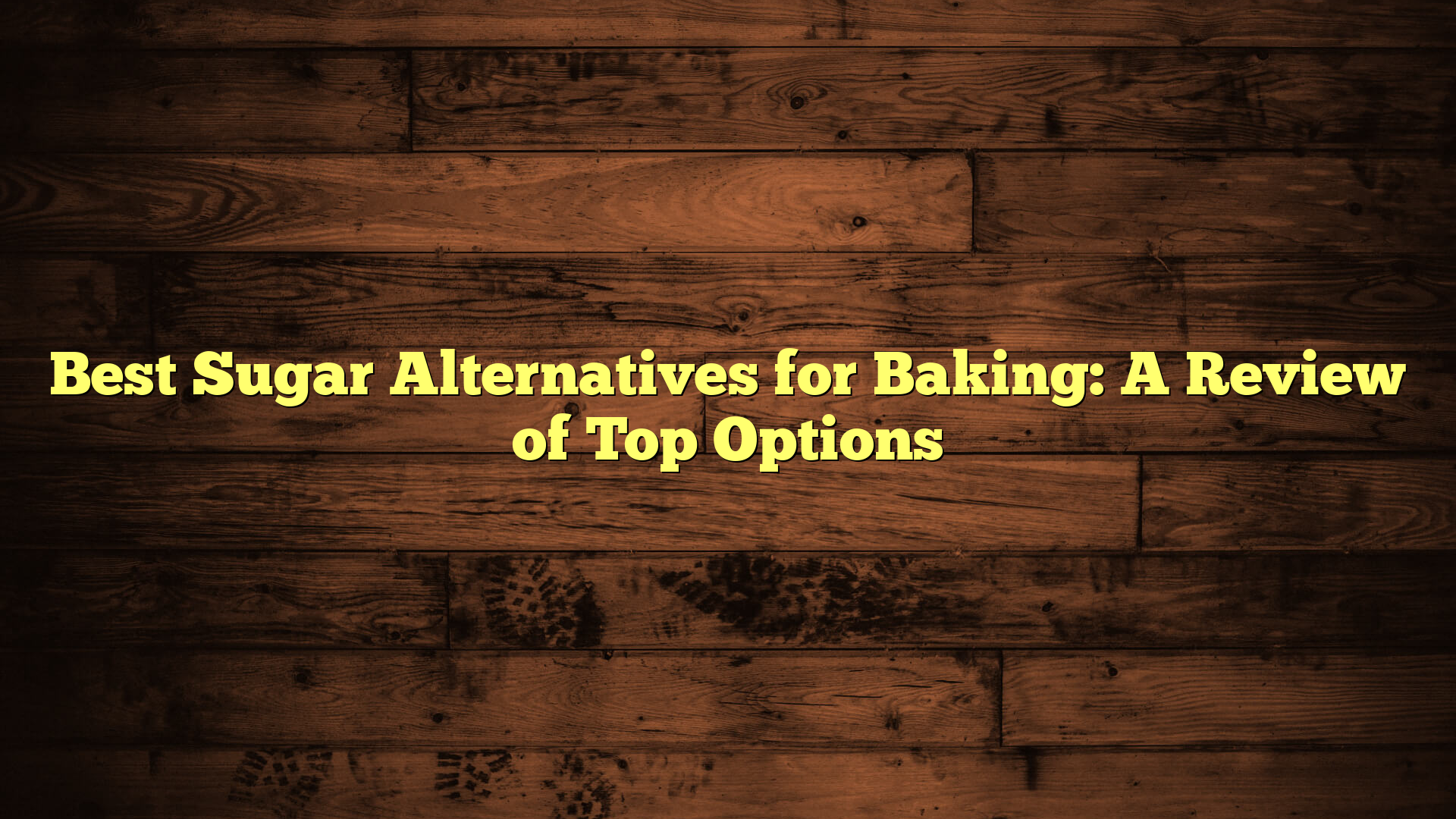 Best Sugar Alternatives for Baking: A Review of Top Options