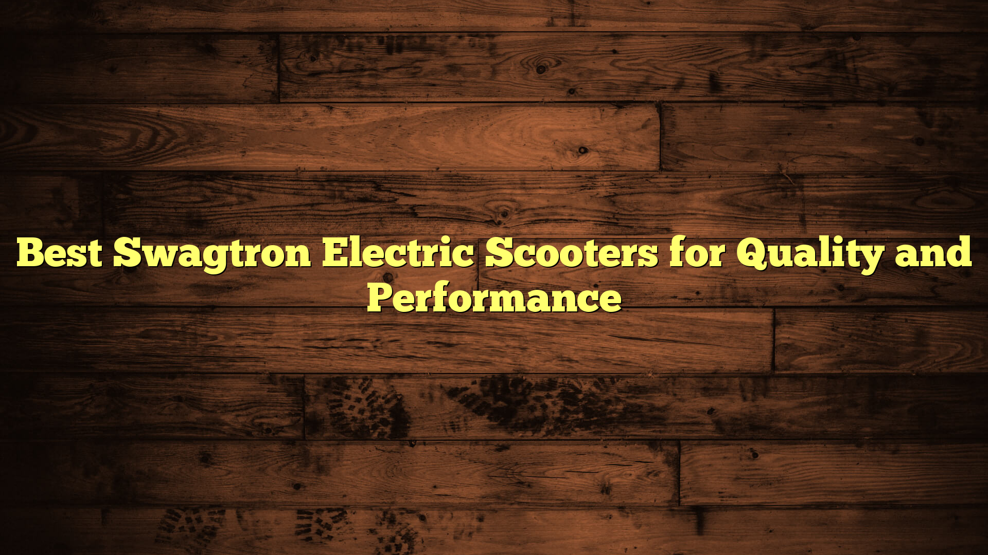 Best Swagtron Electric Scooters for Quality and Performance