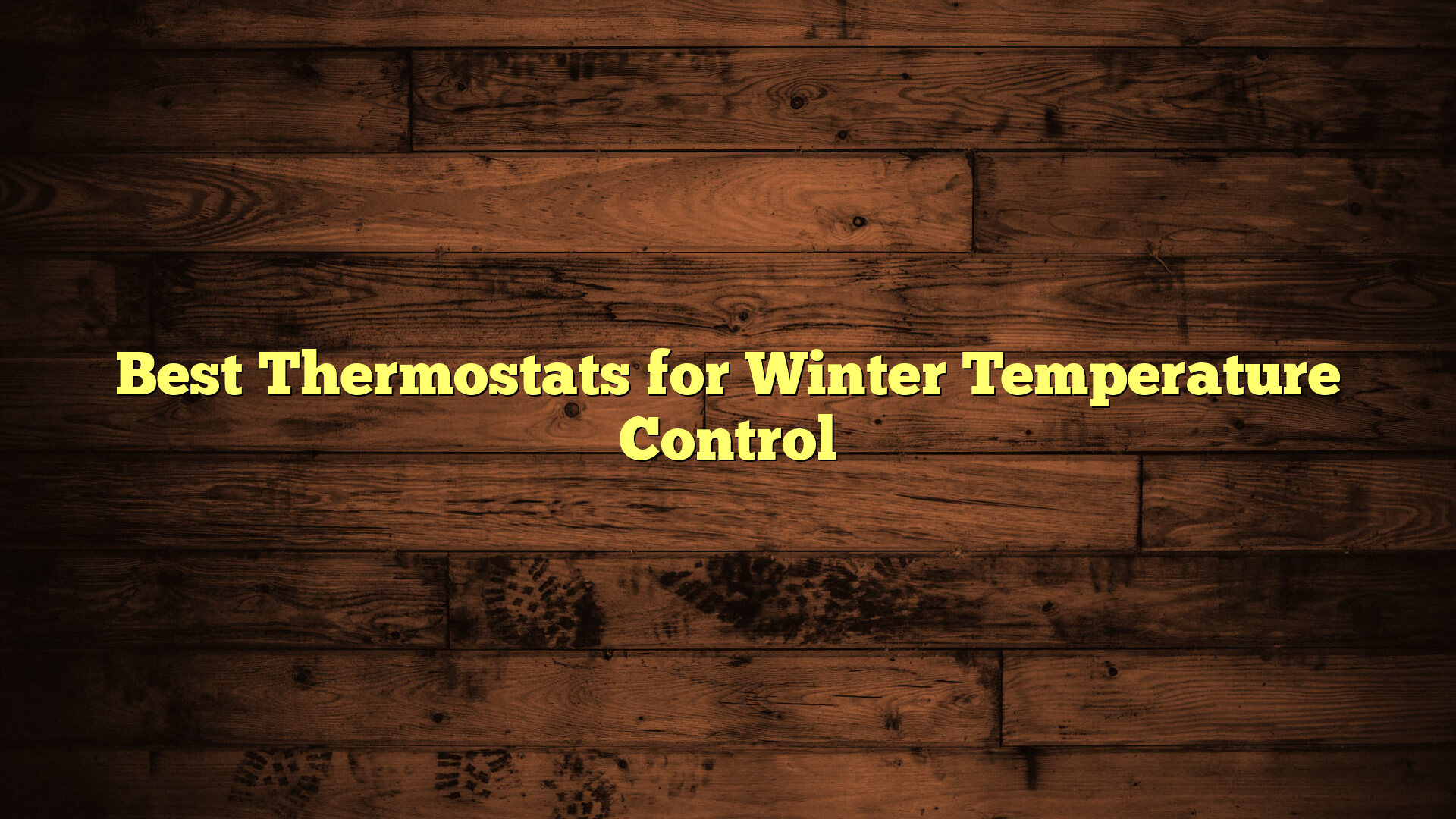 Best Thermostats for Winter Temperature Control