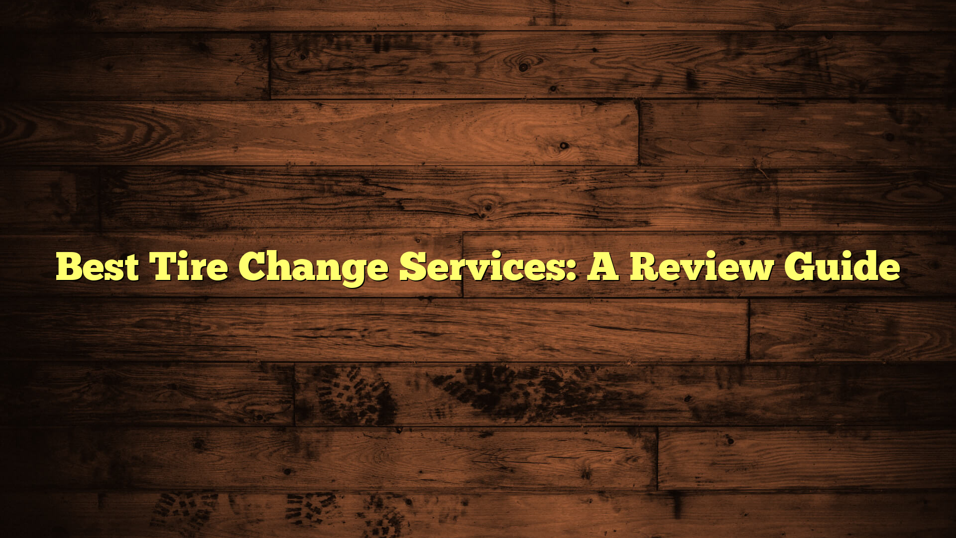 Best Tire Change Services: A Review Guide