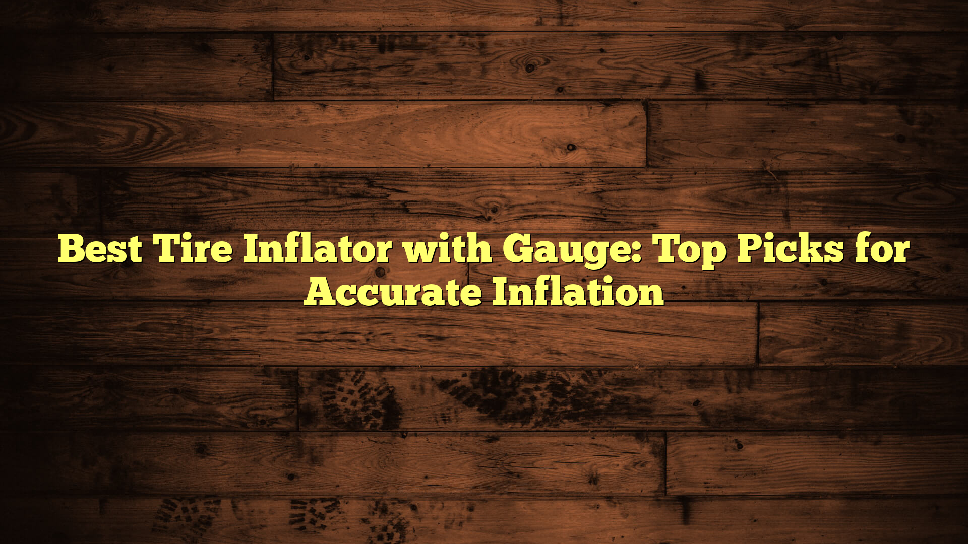 Best Tire Inflator with Gauge: Top Picks for Accurate Inflation