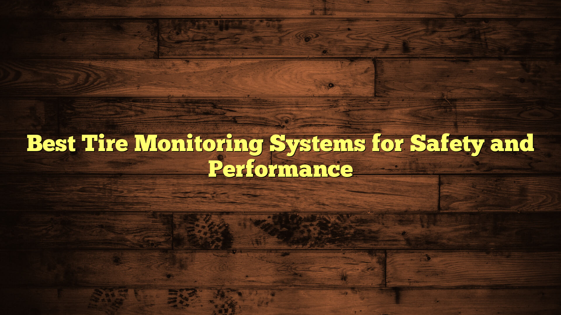Best Tire Monitoring Systems for Safety and Performance