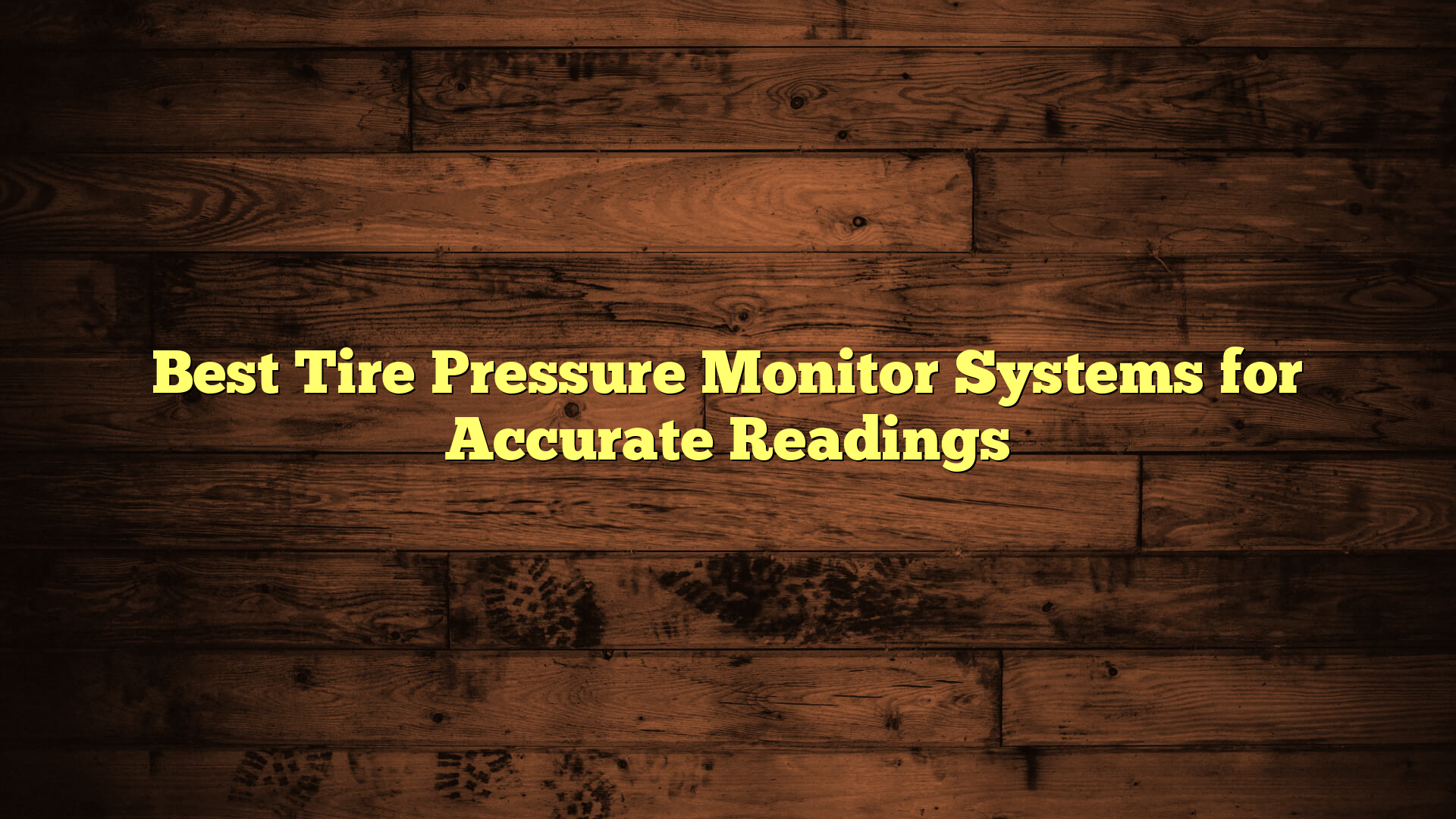 Best Tire Pressure Monitor Systems for Accurate Readings