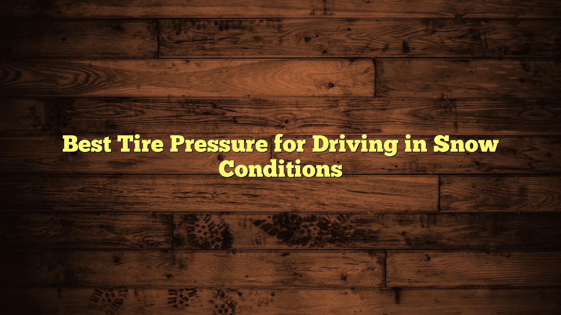 Best Tire Pressure for Driving in Snow Conditions
