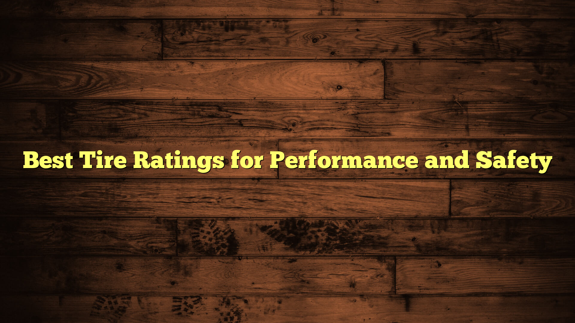 Best Tire Ratings for Performance and Safety
