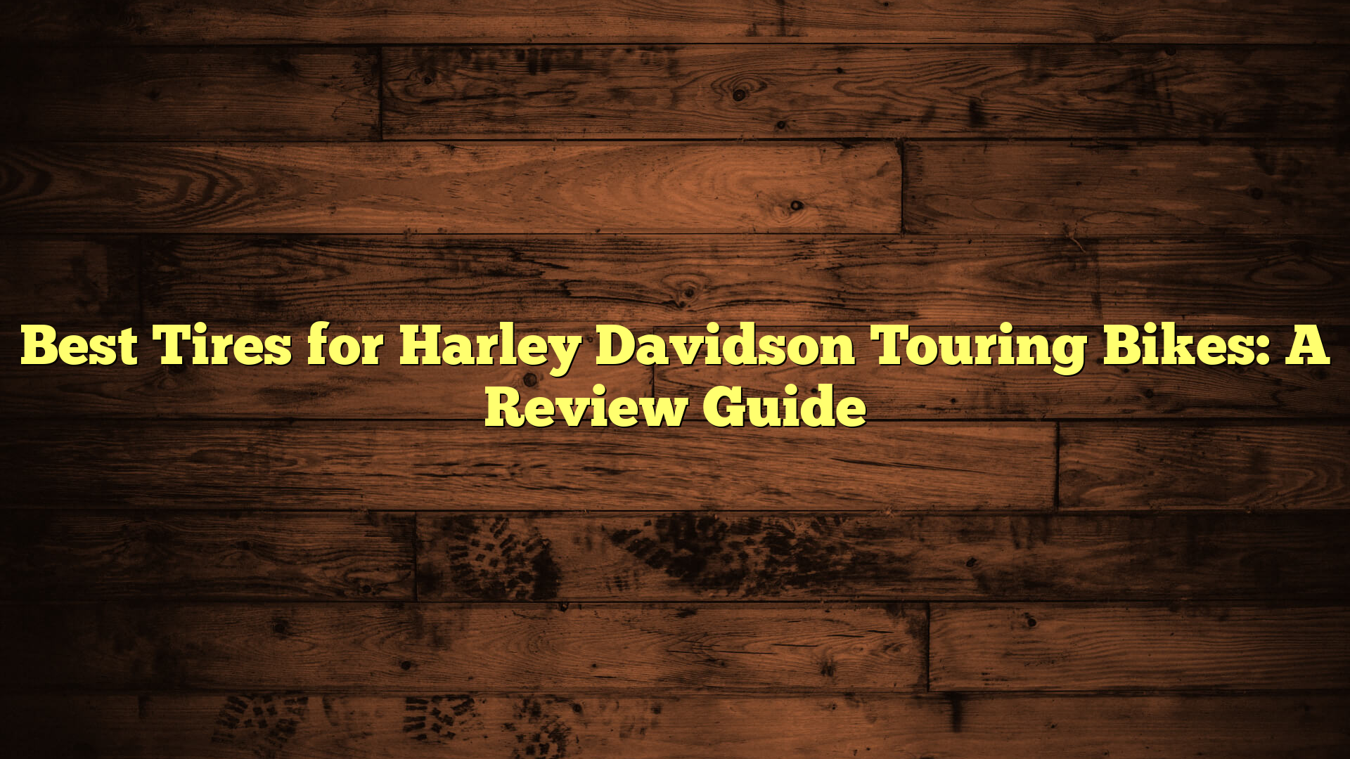 Best Tires for Harley Davidson Touring Bikes: A Review Guide