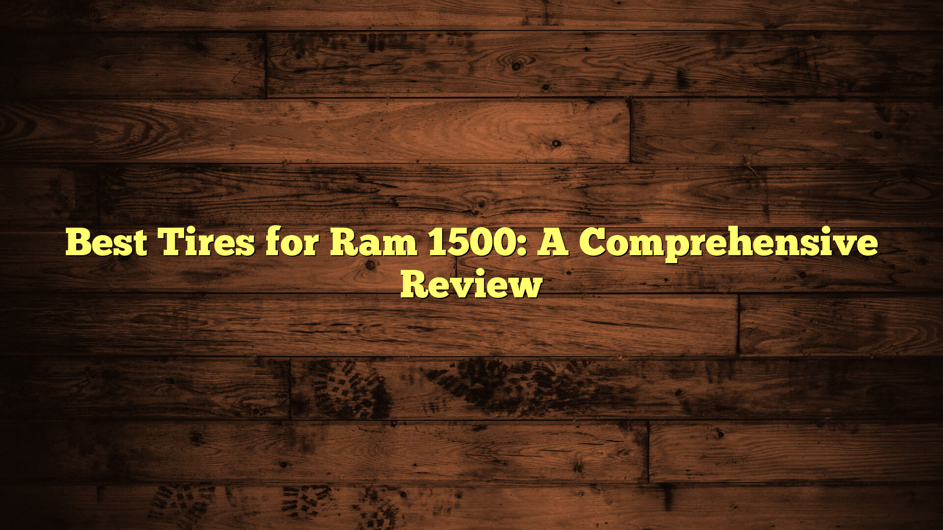 Best Tires for Ram 1500: A Comprehensive Review