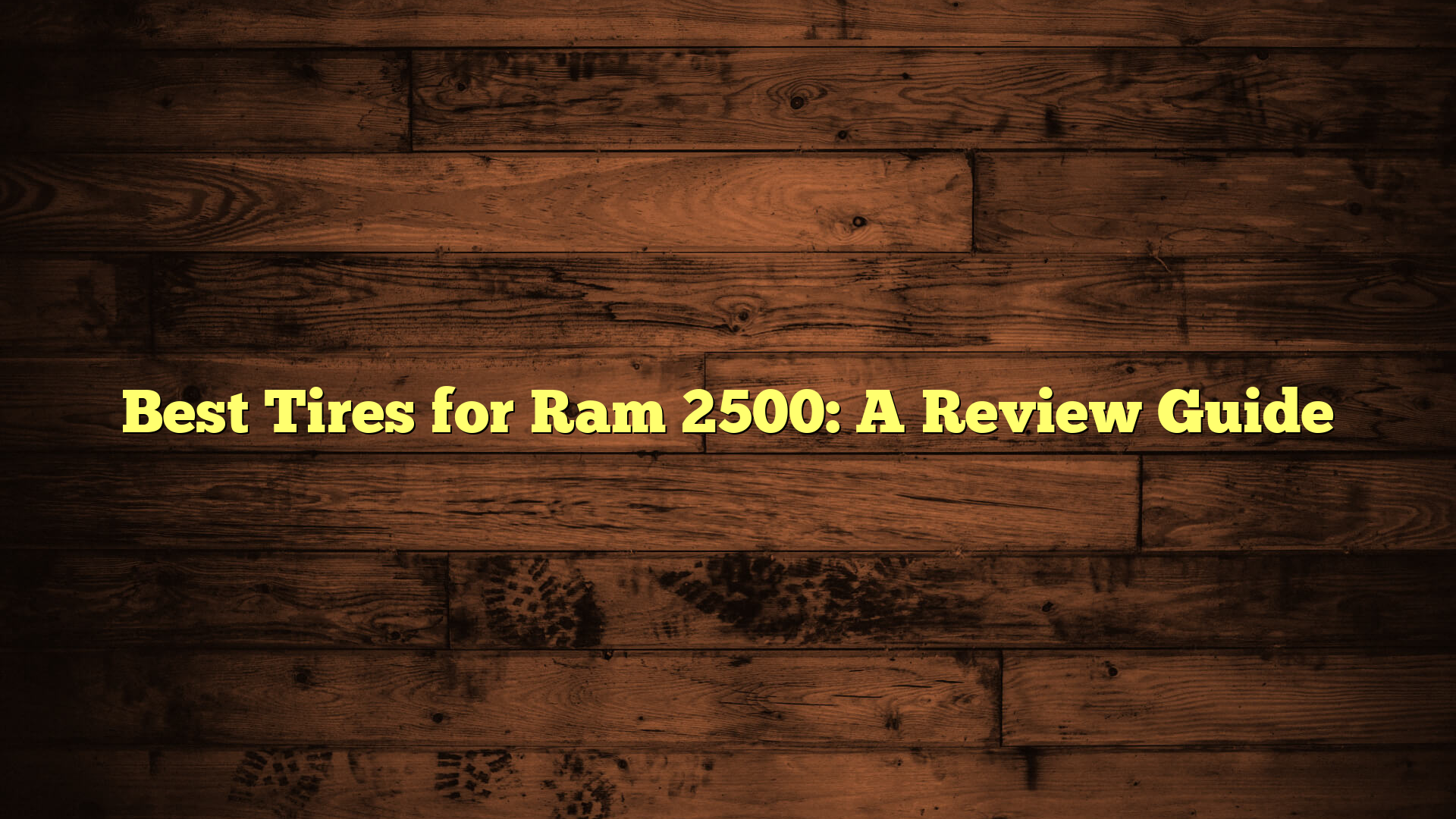 Best Tires for Ram 2500: A Review Guide