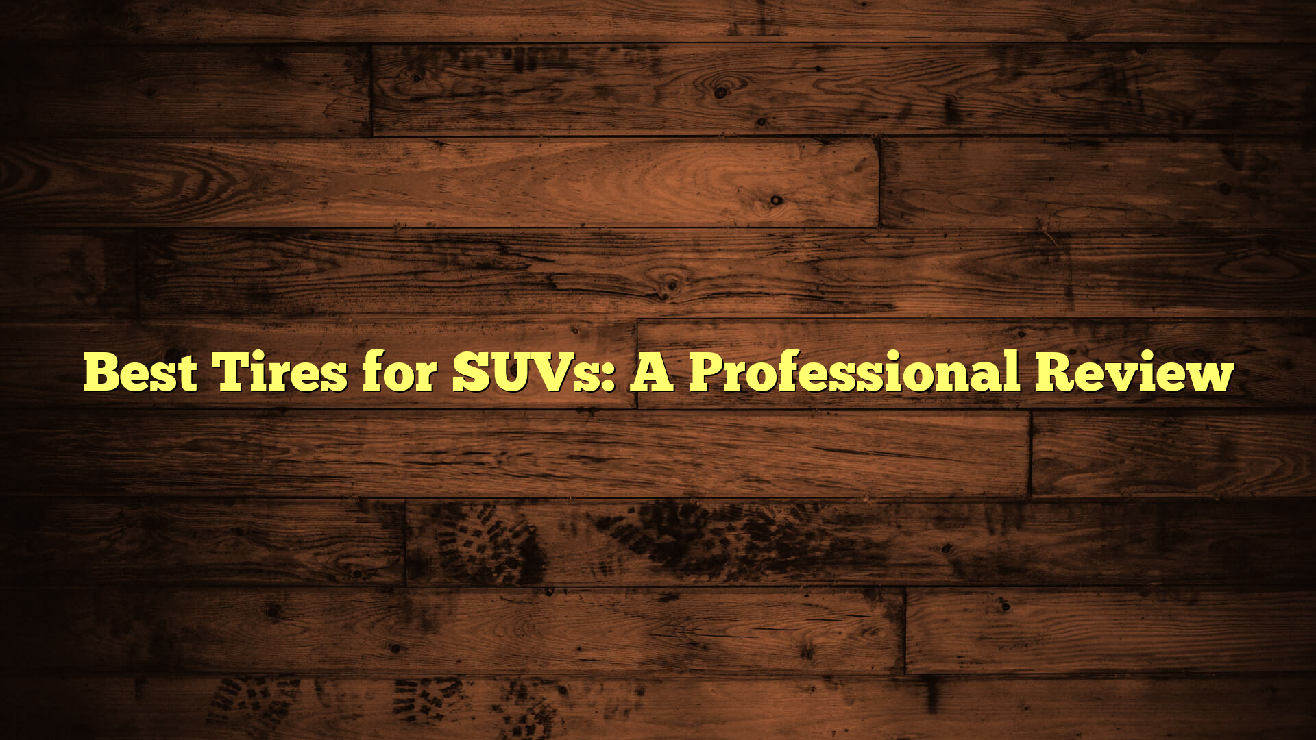 Best Tires for SUVs: A Professional Review