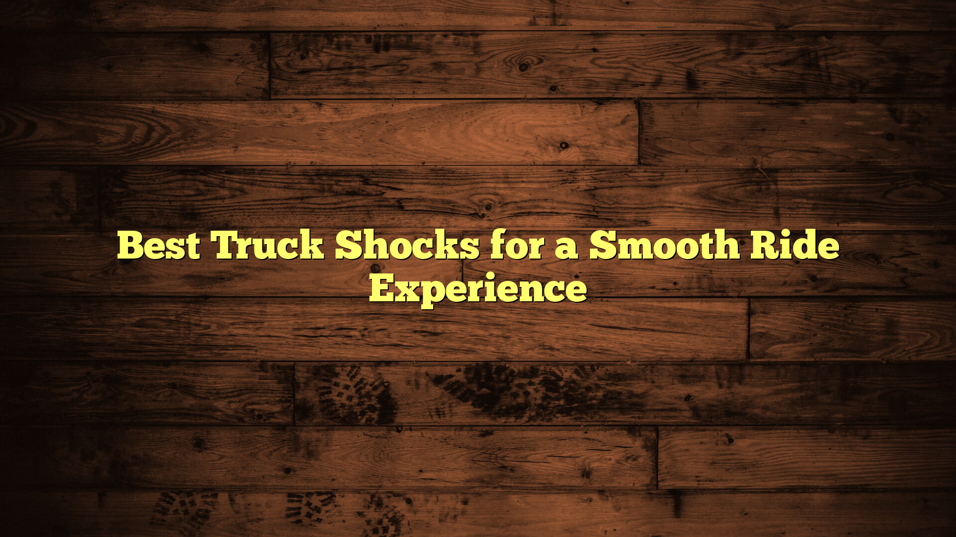Best Truck Shocks for a Smooth Ride Experience