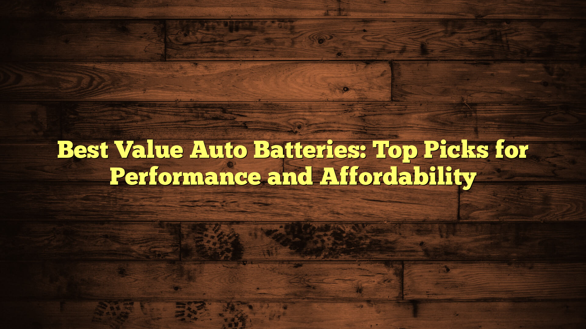 Best Value Auto Batteries: Top Picks for Performance and Affordability