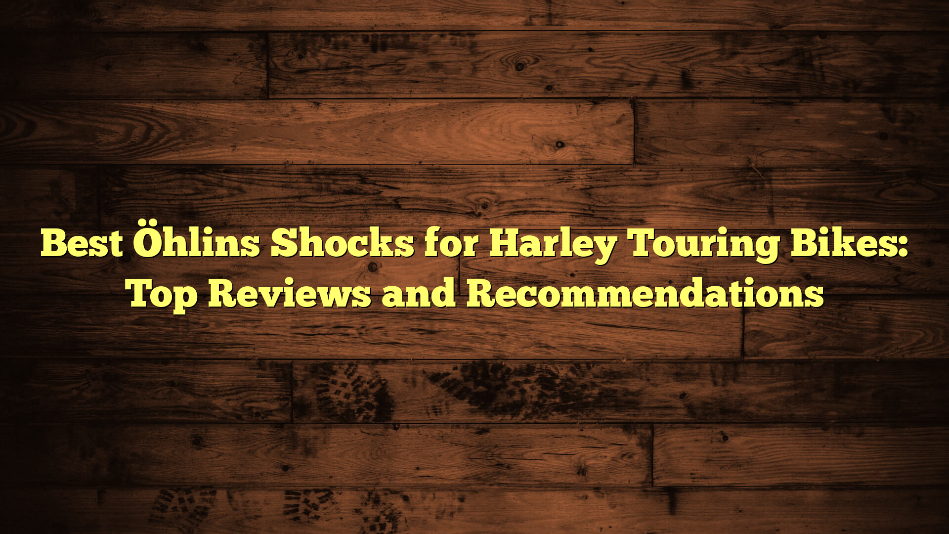 Best Öhlins Shocks for Harley Touring Bikes: Top Reviews and Recommendations