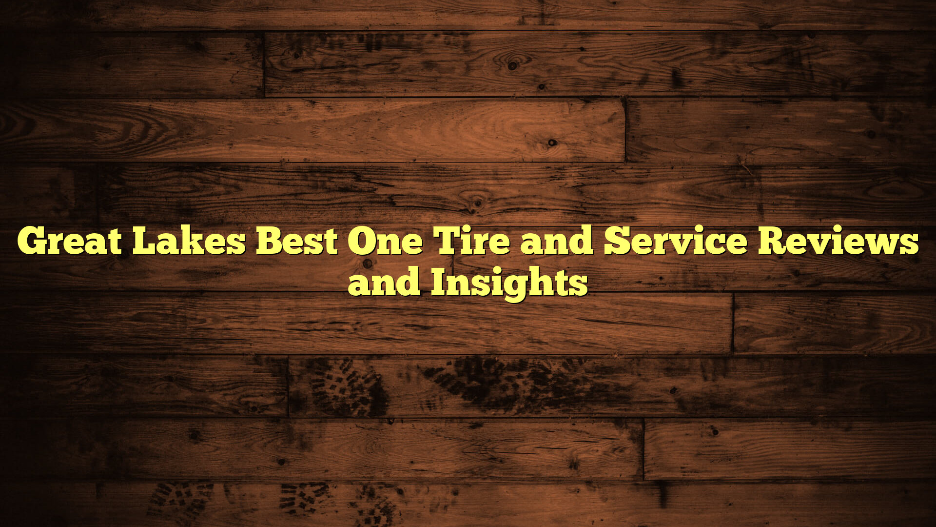 Great Lakes Best One Tire and Service Reviews and Insights